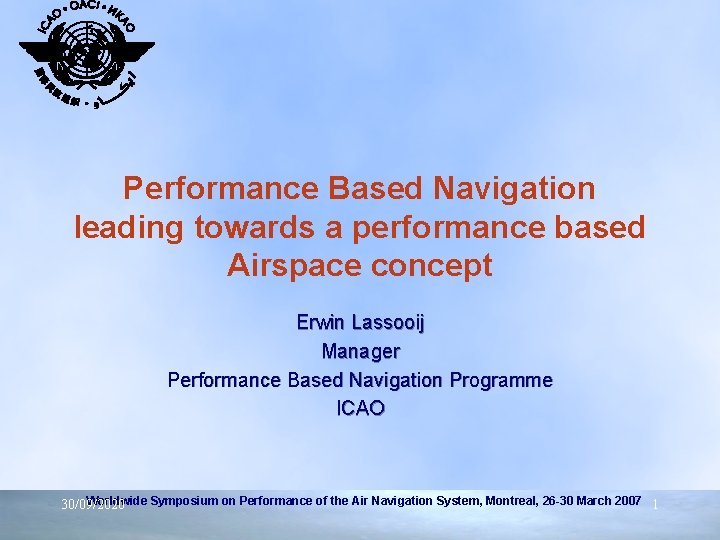 Performance Based Navigation leading towards a performance based Airspace concept Erwin Lassooij Manager Performance