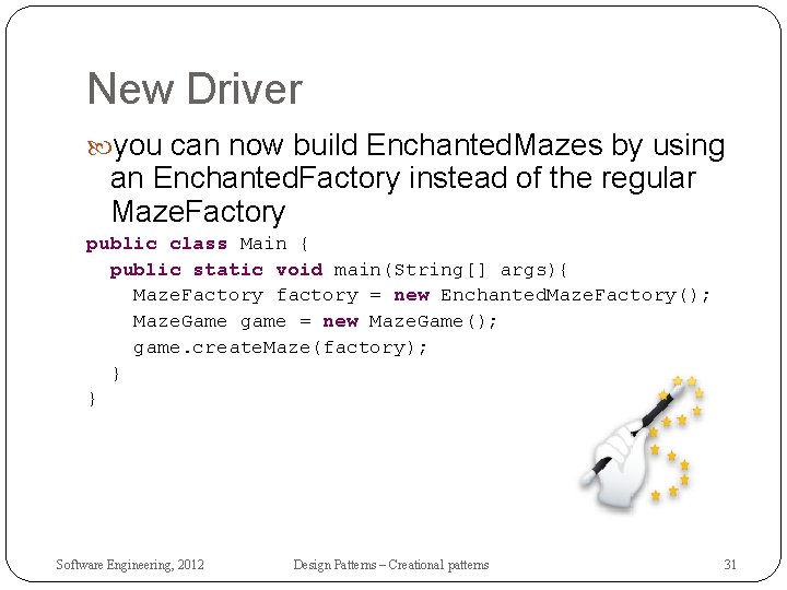 New Driver you can now build Enchanted. Mazes by using an Enchanted. Factory instead