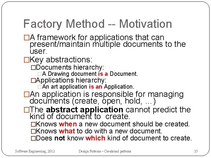 Factory Method -- Motivation �A framework for applications that can present/maintain multiple documents to