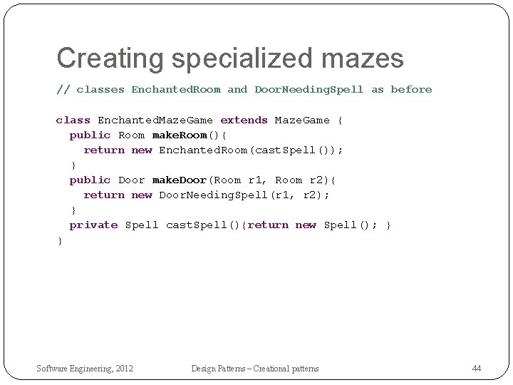 Creating specialized mazes // classes Enchanted. Room and Door. Needing. Spell as before class