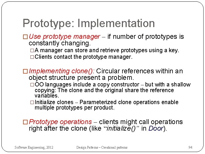 Prototype: Implementation � Use prototype manager – if number of prototypes is constantly changing.