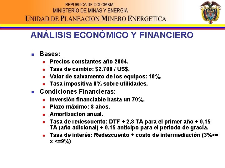 ANÁLISIS ECONÓMICO Y FINANCIERO n Bases: n n n Precios constantes año 2004. Tasa