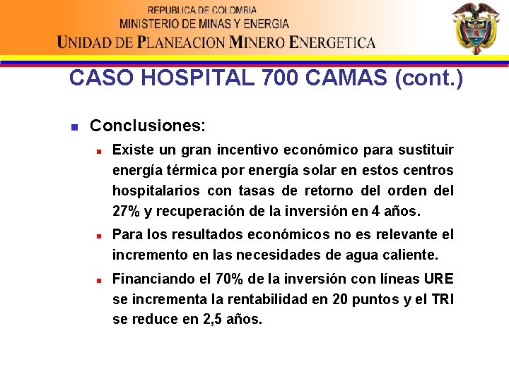 CASO HOSPITAL 700 CAMAS (cont. ) n Conclusiones: n n n Existe un gran