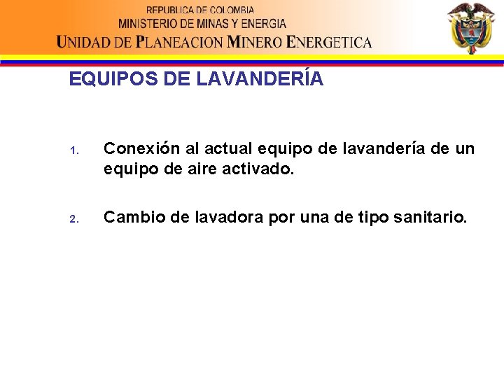 EQUIPOS DE LAVANDERÍA 1. 2. Conexión al actual equipo de lavandería de un equipo