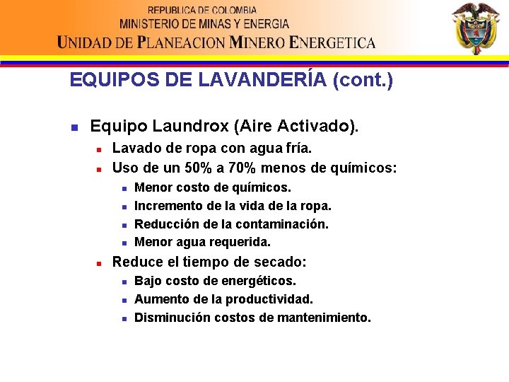 EQUIPOS DE LAVANDERÍA (cont. ) n Equipo Laundrox (Aire Activado). n n Lavado de