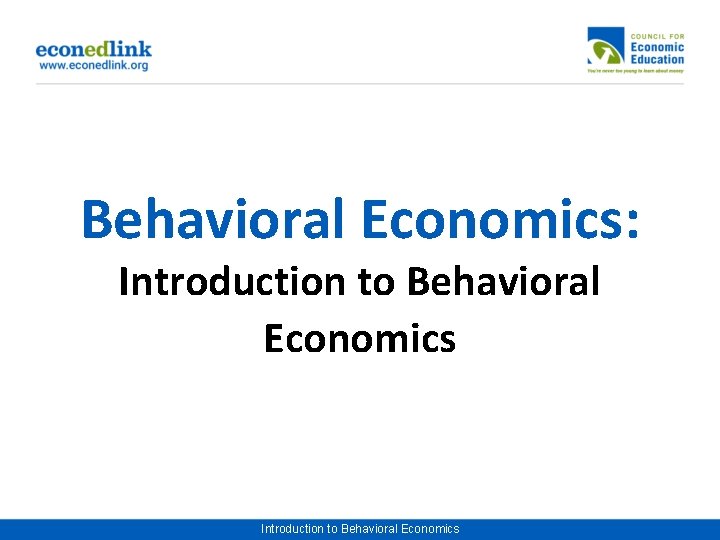 Behavioral Economics: Introduction to Behavioral Economics 