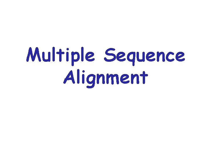 Multiple Sequence Alignment 