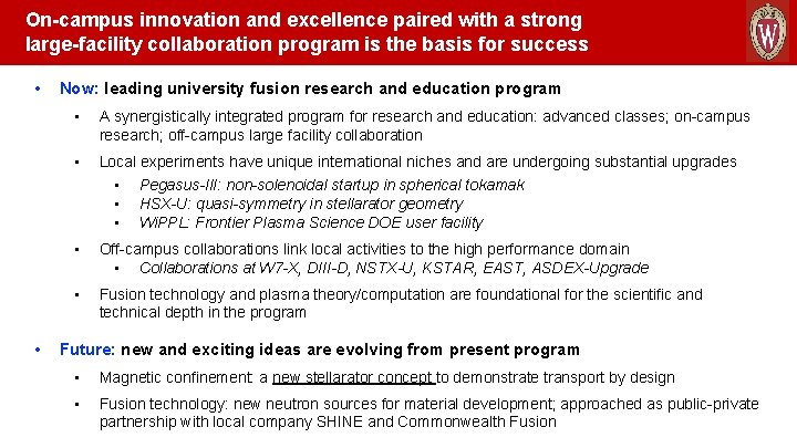 On-campus innovation and excellence paired with a strong large-facility collaboration program is the basis