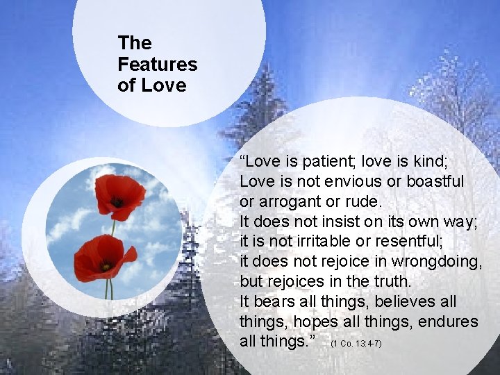 The Features of Love “Love is patient; love is kind; Love is not envious