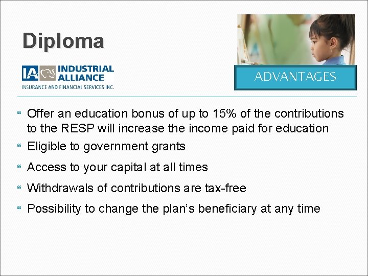 Diploma ADVANTAGES Offer an education bonus of up to 15% of the contributions to Diploma ADVANTAGES Offer an education bonus of up to 15% of the contributions to