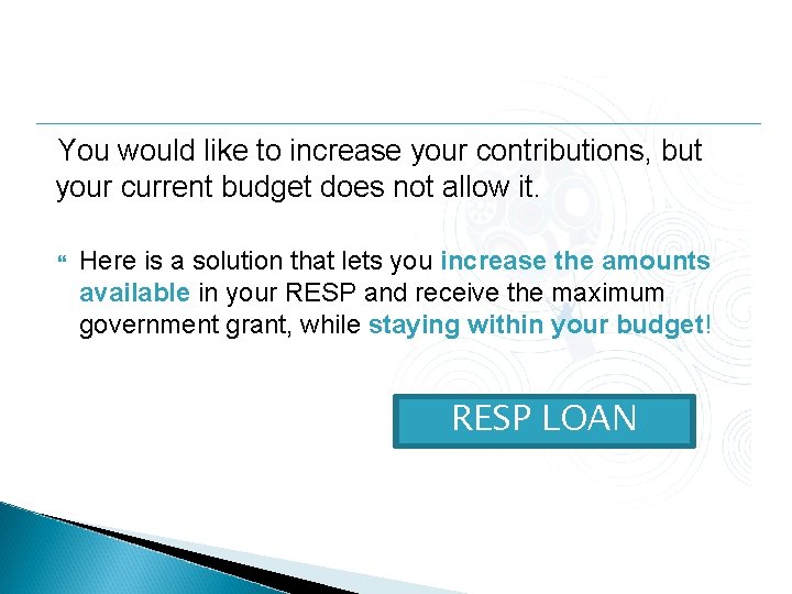 You would like to increase your contributions, but your current budget does not allow You would like to increase your contributions, but your current budget does not allow