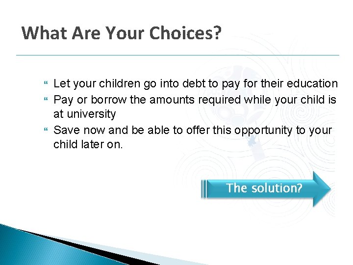 What Are Your Choices? Let your children go into debt to pay for their What Are Your Choices? Let your children go into debt to pay for their