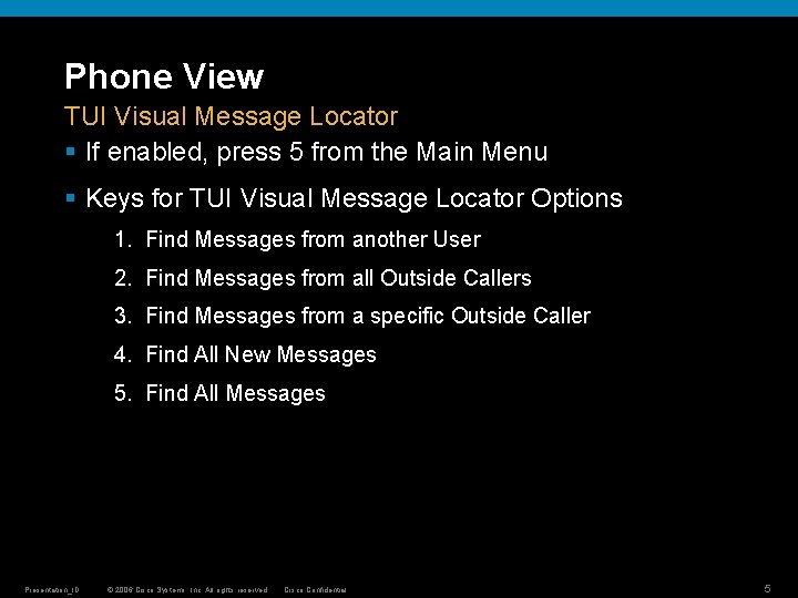 Phone View TUI Visual Message Locator § If enabled, press 5 from the Main