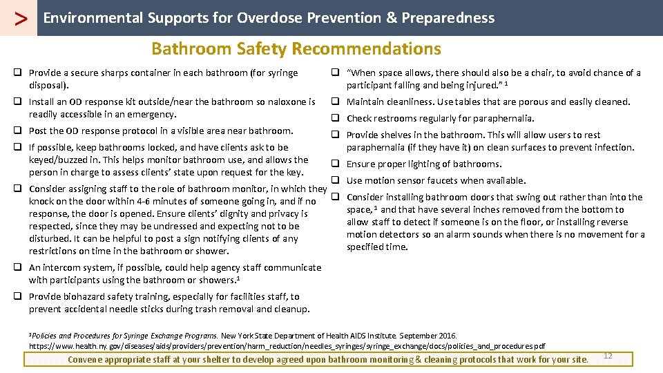 > Environmental Supports for Overdose Prevention & Preparedness Bathroom Safety Recommendations q Provide a