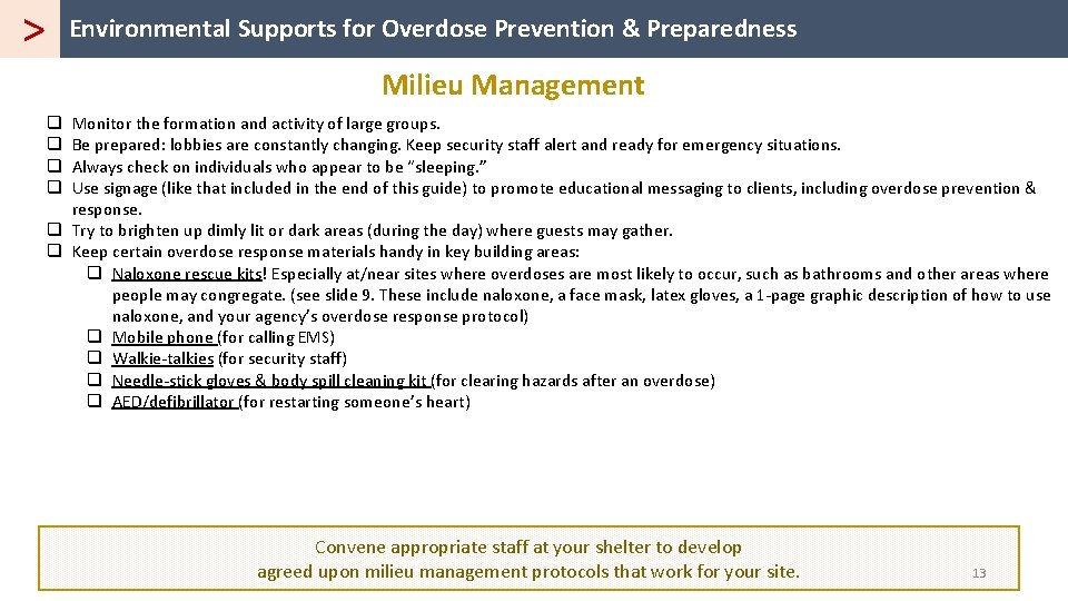 > Environmental Supports for Overdose Prevention & Preparedness Milieu Management Monitor the formation and