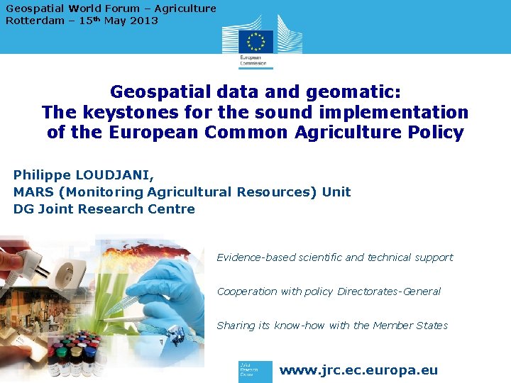 Geospatial World Forum – Agriculture Rotterdam – 15 th May 2013 Geospatial data and