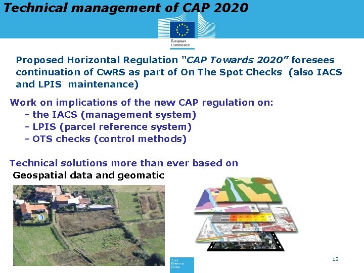 Technical management of CAP 2020 Proposed Horizontal Regulation “CAP Towards 2020” foresees continuation of