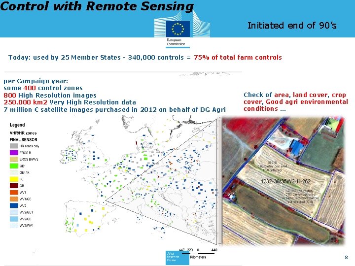 Control with Remote Sensing Initiated end of 90’s Today: used by 25 Member States
