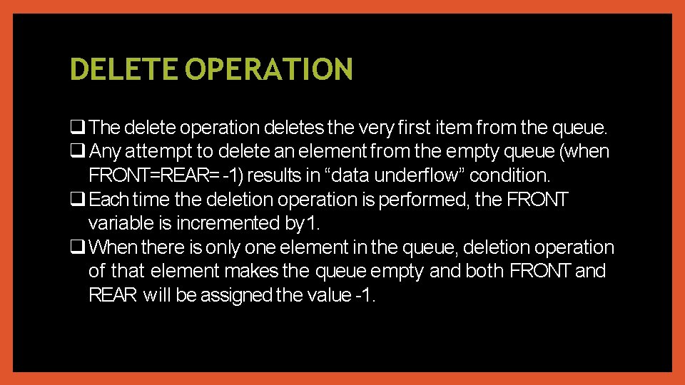 DELETE OPERATION The delete operation deletes the very first item from the queue. Any