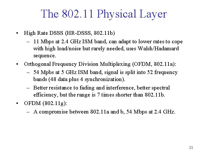 The 802. 11 Physical Layer • High Rate DSSS (HR-DSSS, 802. 11 b) –