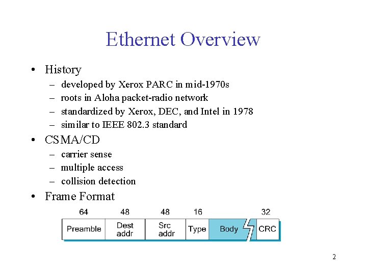 Ethernet Overview • History – – developed by Xerox PARC in mid-1970 s roots