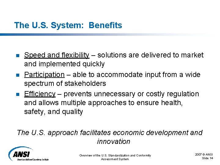 The U. S. System: Benefits n n n Speed and flexibility – solutions are