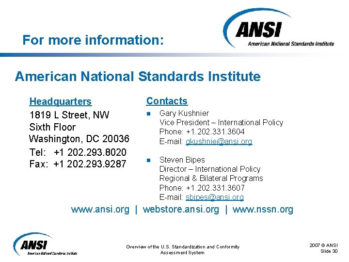 For more information: American National Standards Institute Headquarters 1819 L Street, NW Sixth Floor