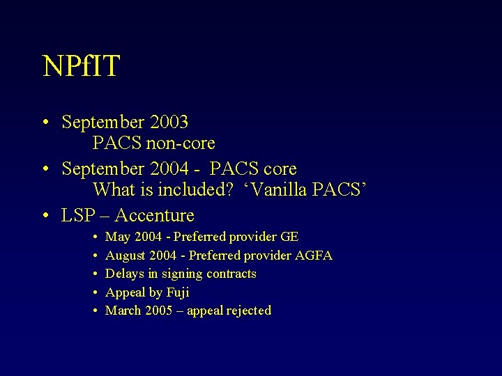 NPf. IT • September 2003 PACS non-core • September 2004 - PACS core What