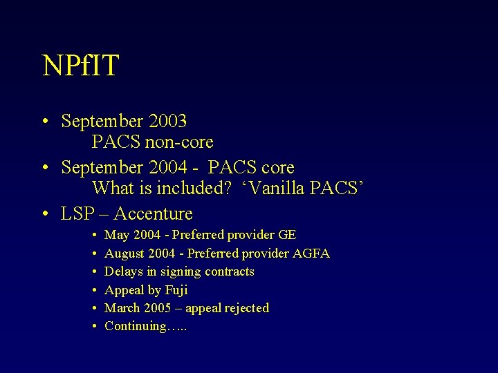 NPf. IT • September 2003 PACS non-core • September 2004 - PACS core What