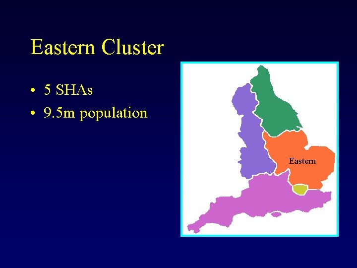 Eastern Cluster • 5 SHAs • 9. 5 m population Eastern 