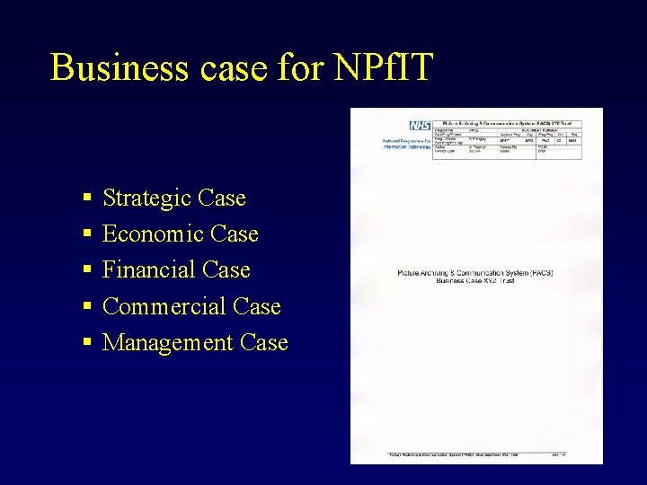 Business case for NPf. IT § § § Strategic Case Economic Case Financial Case