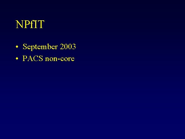 NPf. IT • September 2003 • PACS non-core 