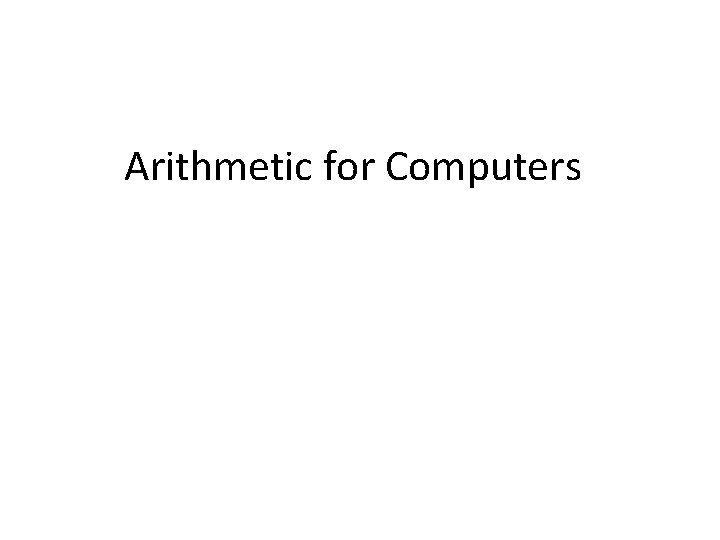 Arithmetic for Computers 