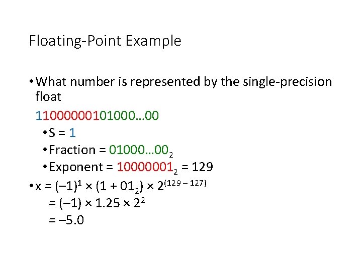 Floating-Point Example • What number is represented by the single-precision float 11000000101000… 00 •