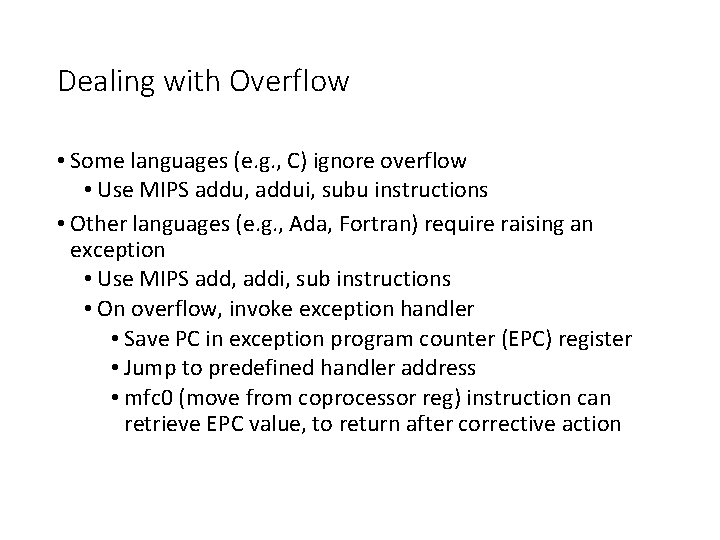 Dealing with Overflow • Some languages (e. g. , C) ignore overflow • Use