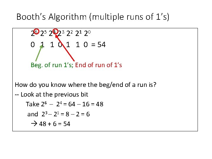 Booth’s Algorithm (multiple runs of 1’s) 26 25 24 23 22 21 20 0