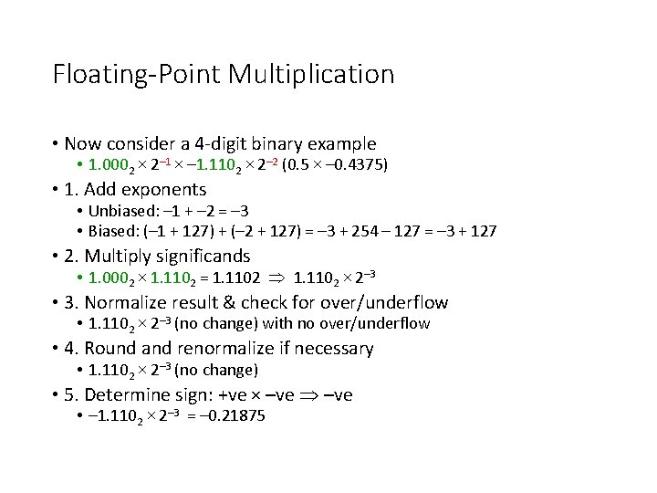 Floating-Point Multiplication • Now consider a 4 -digit binary example • 1. 0002 ×