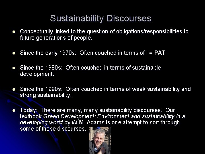 Sustainability Discourses l Conceptually linked to the question of obligations/responsibilities to future generations of