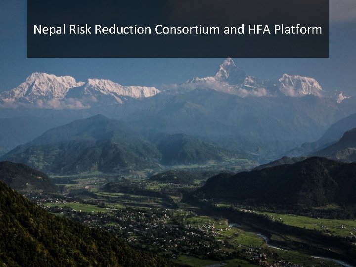 Nepal Risk Reduction Consortium and HFA Platform 