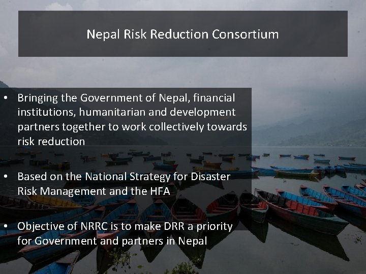 Nepal Risk Reduction Consortium • Bringing the Government of Nepal, financial institutions, humanitarian and