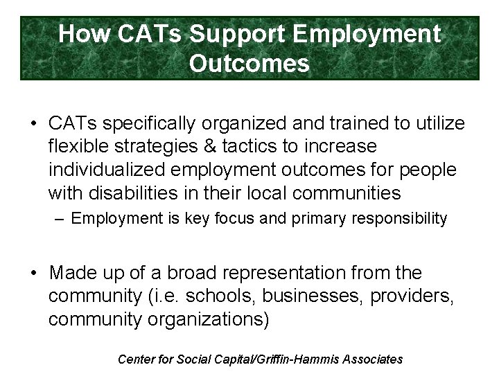 How CATs Support Employment Outcomes • CATs specifically organized and trained to utilize flexible