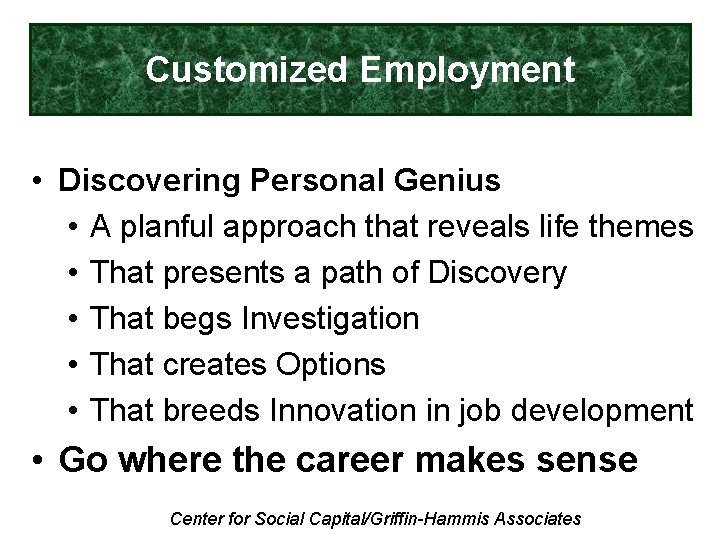 Customized Employment • Discovering Personal Genius • A planful approach that reveals life themes