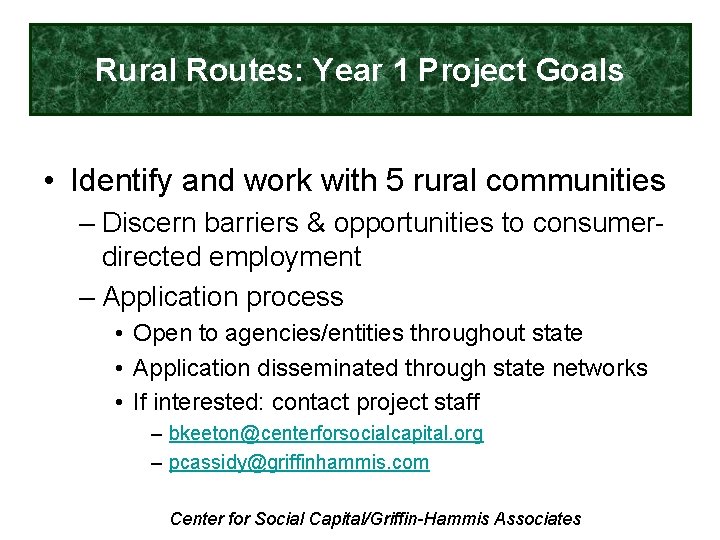 Rural Routes: Year 1 Project Goals • Identify and work with 5 rural communities