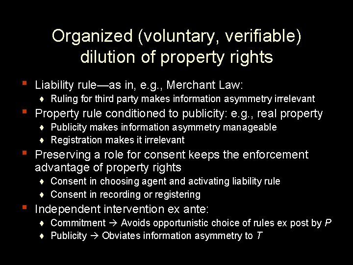 Organized (voluntary, verifiable) dilution of property rights ▪ ▪ Liability rule—as in, e. g. Organized (voluntary, verifiable) dilution of property rights ▪ ▪ Liability rule—as in, e. g.