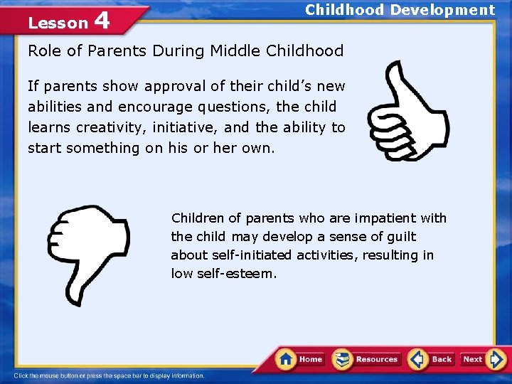 Lesson 4 Childhood Development Role of Parents During Middle Childhood If parents show approval