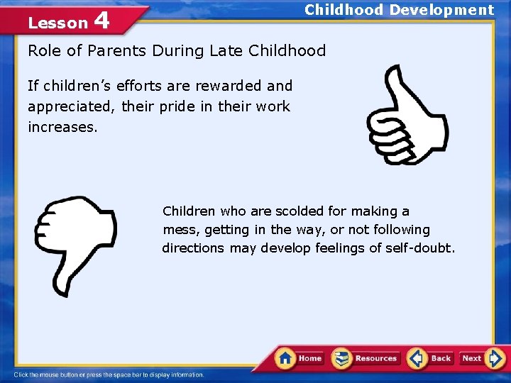 Lesson Childhood Development 4 Role of Parents During Late Childhood If children’s efforts are
