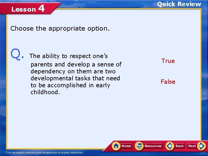 Lesson 4 Quick Review Choose the appropriate option. Q. The ability to respect one’s