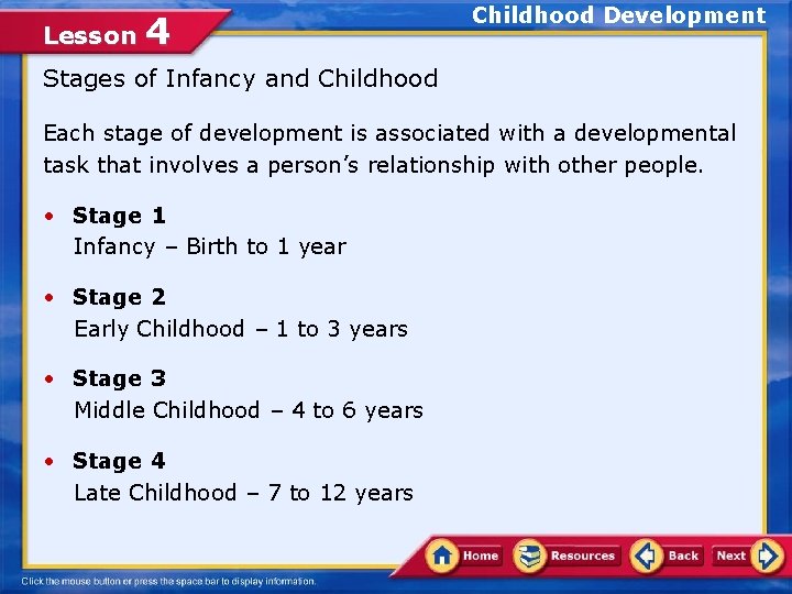 Lesson 4 Childhood Development Stages of Infancy and Childhood Each stage of development is