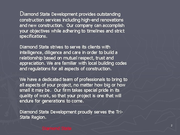 Diamond State Development provides outstanding construction services including high-end renovations and new construction. Our