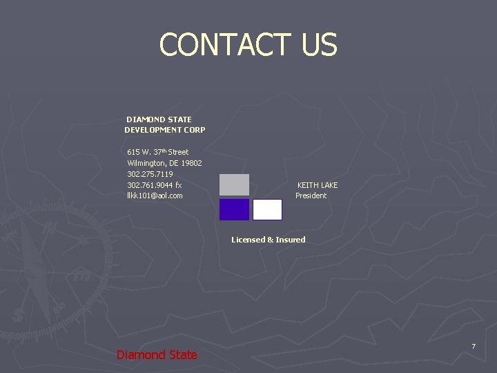 CONTACT US DIAMOND STATE DEVELOPMENT CORP 615 W. 37 th Street Wilmington, DE 19802
